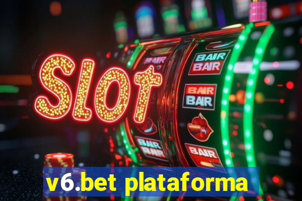 v6.bet plataforma